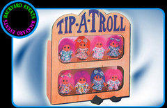 Tip A Troll $60.00 DISCOUNTED PRICE Tip A Troll $60.00 DISCOUNTED PRICE